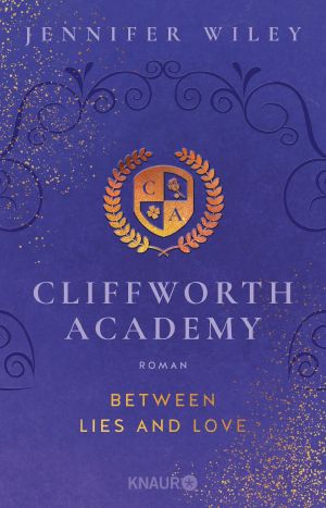 [Cliffworth Academy 01] • Between Lies and Love